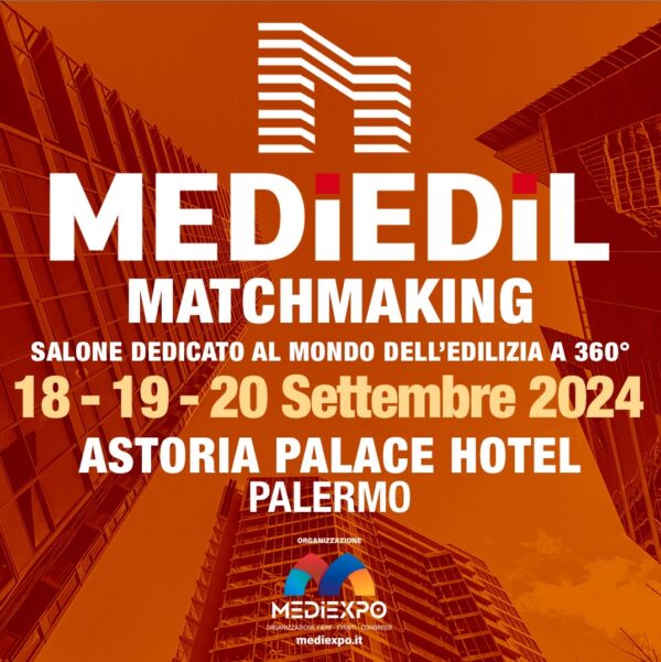 MediEdil, il Salone dell’edilizia civile ed industriale a Palermo, all’Astoria Palace Hotel dal 18 al 20 settembre