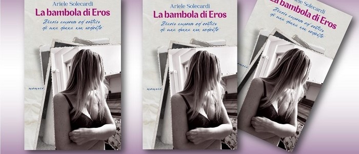 Recensione: ‘La bambola di Eros’: diario amoroso ed erotico di una donna non vedente di Ariele Solecardi