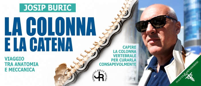 La colonna e la catena. Viaggio tra anatomia e meccanica. Capire per curare consapevolmente di Josip Buric