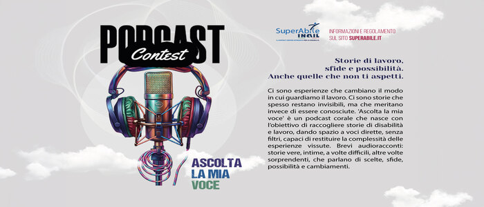 Storie di lavoro al centro nuovo concorso SuperAbile Inail ‘Ascolta la mia voce’- Podcast per raccontare mondo dell’occupazione tra ostacoli e possibilità